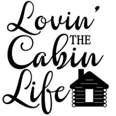 lovin' the cabin life