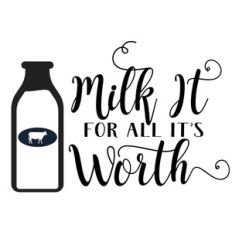 milk it for all it's worth
