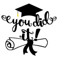 you did it graduation phrase
