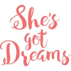 she's got dreams