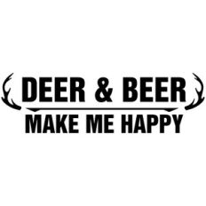 deer and beer make me happy