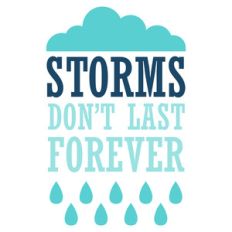 storms don't last forever quote