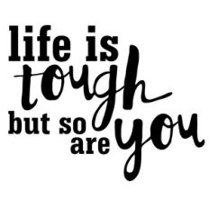 life is tough quote