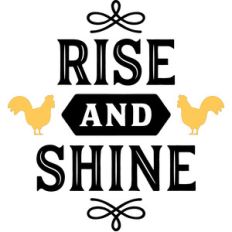 rise and shine