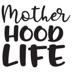 mother hood life