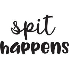 spit happens