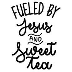 fueled by jesus and sweet tea