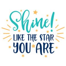 shine like the star you are