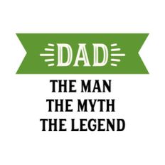 dad man myth legend