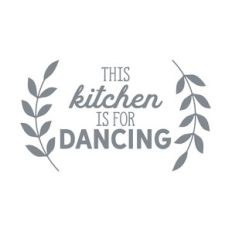 the kitchen is for dancing