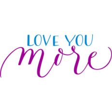love you more
