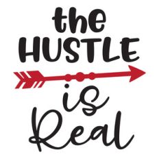 the hustle is real