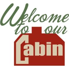 welcome to our cabin phrase