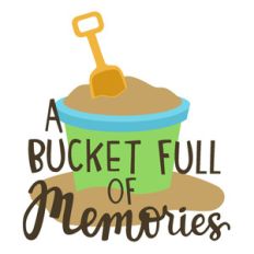 bucket full of memories beach phrase