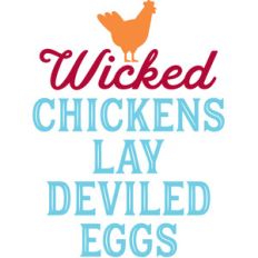 wicked chickens lay deviled eggs