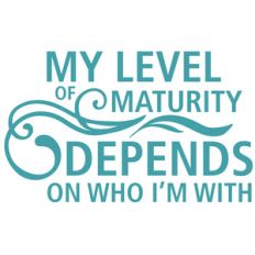 my level of maturity quote