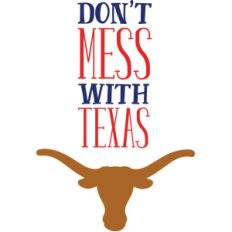 don't mess with texas