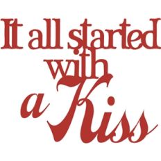 it started with a kiss phrase