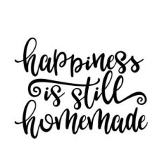 happiness is still homemade