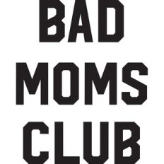 bad moms club