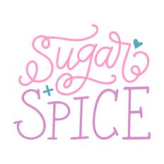 sugar + spice
