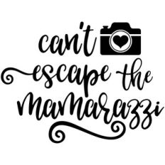 can't escape the mamarazzi