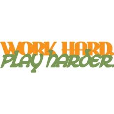 work hard play hard phrase