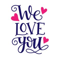 we love you