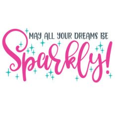 may all your dreams be sparkly