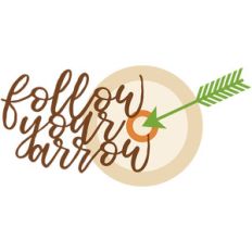 follow your arrow phrase