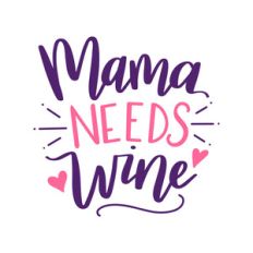 mama needs wine
