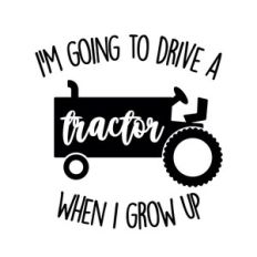 i'm going to drive a tractor