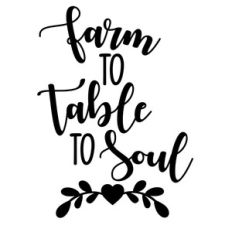 farm to table to soul