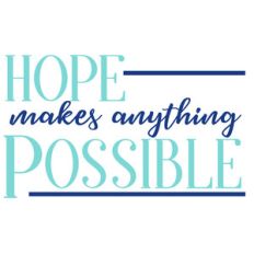 hopes makes anything possible