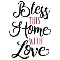 bless home with love