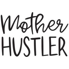 mother hustler