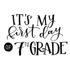it's my first day of 7th grade