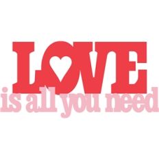 love is all you need phrase