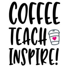 coffee teach inspire quote