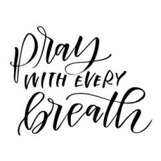 pray with every breath
