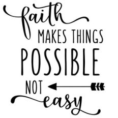 faith makes things possible phrase