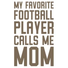 favorite football player calls me mom