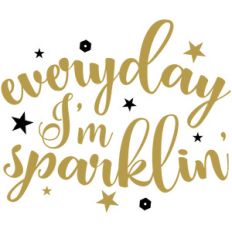 everyday i'm sparklin'