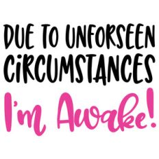 due to unforeseen circumstances
