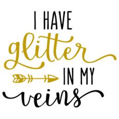 i have glitter in my veins phrase