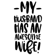 my husband has an awesome wife
