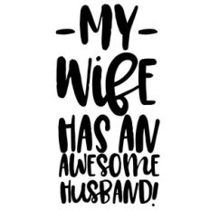 my wife has an awesome husband quote