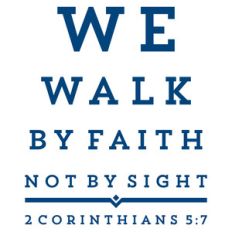 we walk by faith not by sight