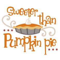 sweeter than pumpkin pie phrase