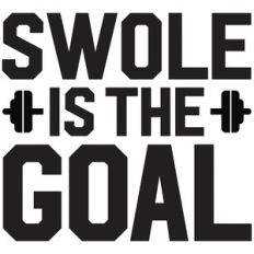swole is the goal